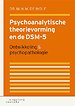 Psychoanalytische theorievorming en de DSM-5 Psychoanalytische theorievorming en de DSM-5