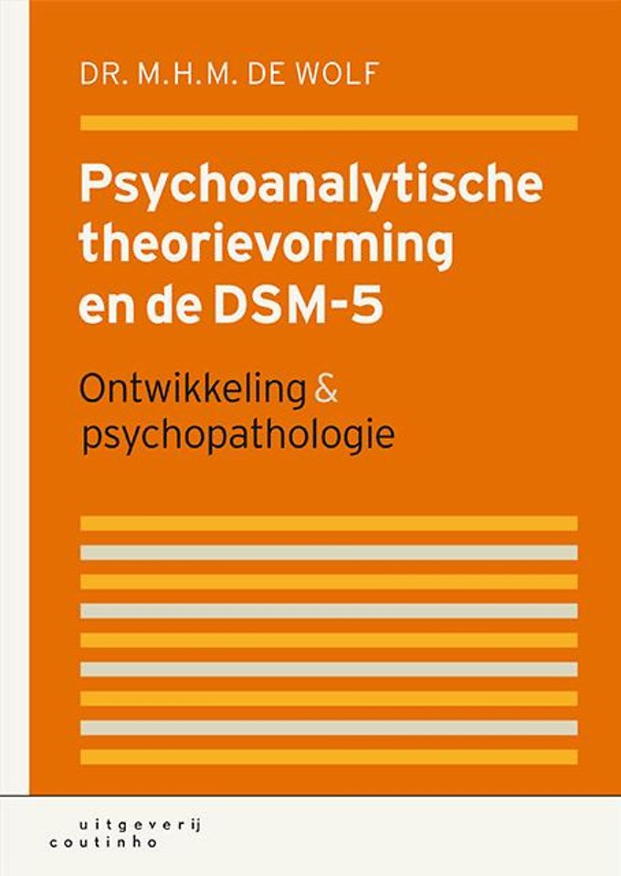 Psychoanalytische theorievorming en de DSM-5 Psychoanalytische theorievorming en de DSM-5