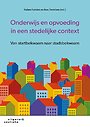 Onderwijs en opvoeding in een stedelijke context Onderwijs en opvoeding in een stedelijke context