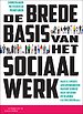 De brede basis van het sociaal werk De brede basis van het sociaal werk