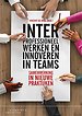 Interprofessioneel werken en innoveren in teams Interprofessioneel werken en innoveren in teams