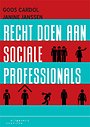 Recht doen aan sociale professionals Recht doen aan sociale professionals