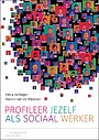 Profileer jezelf als sociaal werker Profileer jezelf als sociaal werker
