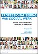 Professionalisering van sociaal werk: Theorie, praktijk en d