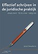 Effectief schrijven in de juridische praktijk Effectief schrijven in de juridische praktijk