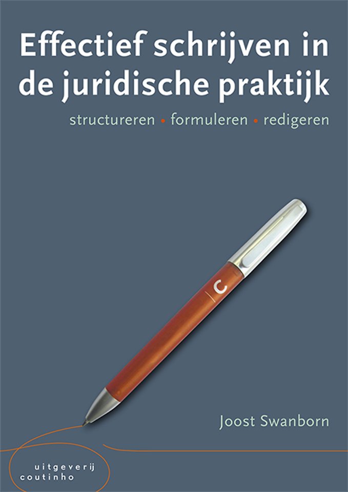 Effectief schrijven in de juridische praktijk Effectief schrijven in de juridische praktijk