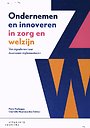 Ondernemen en innoveren in zorg en welzijn Ondernemen en innoveren in zorg en welzijn
