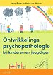 Ontwikkelingspsychopathologie bij kinderen en jeugdigen Ontwikkelingspsychopathologie bij kinderen en jeugdigen