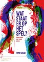 Wat staat er op het spel? Wat staat er op het spel?