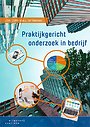 Praktijkgericht onderzoek in bedrijf Praktijkgericht onderzoek in bedrijf