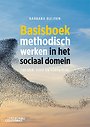 Basisboek methodisch werken in het sociaal domein Basisboek methodisch werken in het sociaal domein