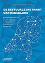 De bestuurlijke kaart van Nederland De bestuurlijke kaart van Nederland