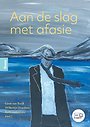 Aan de slag met Afasie Aan de slag met Afasie