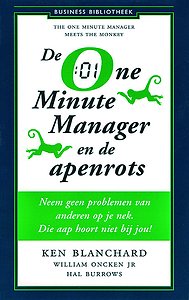 De One Minute Manager en de apenrots. Kenneth Blanchard De One Minute Manager en de apenrots. Kenneth Blanchard.