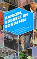 Banken, bubbels en bonussen Banken, bubbels en bonussen