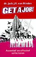 Get a job! Assertief en effectief solliciteren Get a job! Assertief en effectief solliciteren