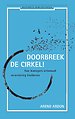 Doorbreek de cirkel! Doorbreek de cirkel!