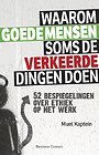Waarom goede mensen soms de verkeerde dingen doen Waarom goede mensen soms de verkeerde dingen doen