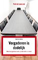Vergaderen is dodelijk Vergaderen is dodelijk