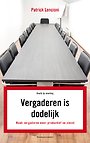 Vergaderen is dodelijk