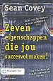 Zeven eigenschappen die jou succesvol maken! Zeven eigenschappen die jou succesvol maken!