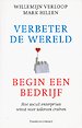 Verbeter de wereld, begin een bedrijf Verbeter de wereld, begin een bedrijf