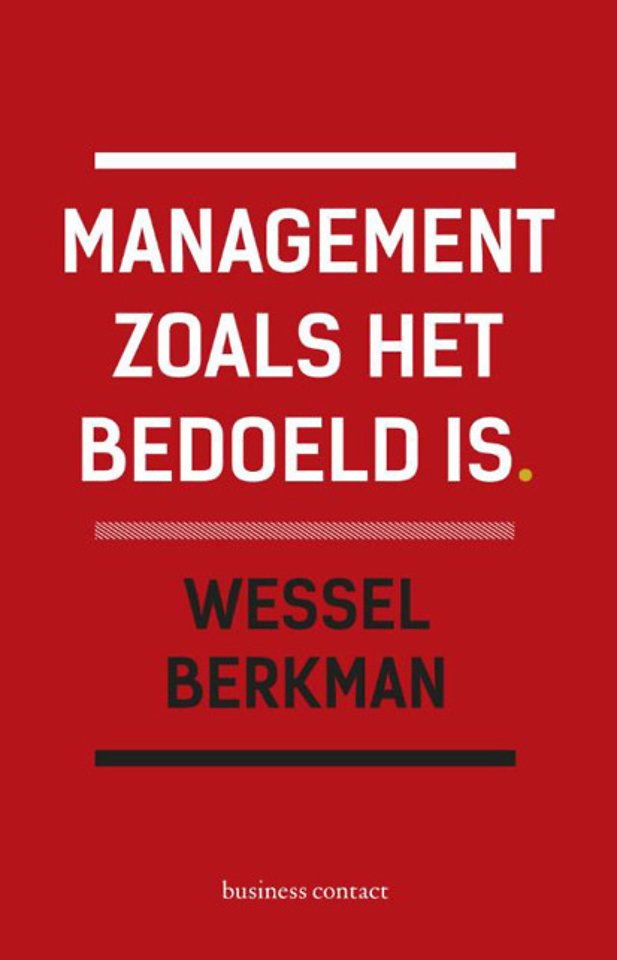 Management zoals het bedoeld is Management zoals het bedoeld is