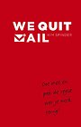 We quit mail We quit mail