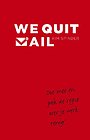 We quit mail