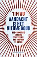 Aandacht is het nieuwe goud