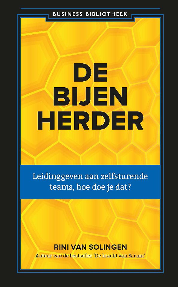 De bijenherder - Leidinggeven aan zelfsturende teams, hoe doe je dat? De bijenherder - Leidinggeven aan zelfsturende teams, hoe doe je dat?
