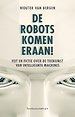 De robots komen eraan! De robots komen eraan!