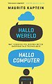Hallo wereld, hallo computer Hallo wereld, hallo computer