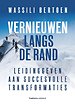Vernieuwen langs de rand Vernieuwen langs de rand