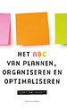 Het ABC van plannen, organiseren en optimaliseren
