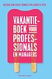 Vakantieboek voor professionals en managers