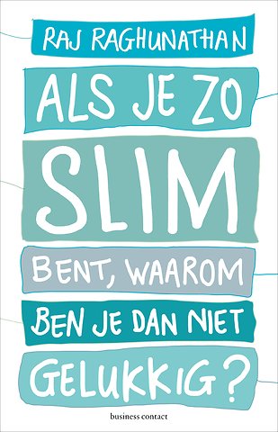 Als je zo slim bent, waarom ben je dan niet gelukkig