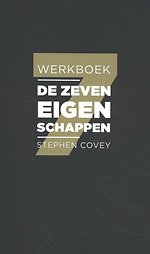 Werkboek De zeven eigenschappen Werkboek De zeven eigenschappen
