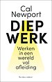 Diep Werk - Werken in een wereld vol afleiding Diep Werk - Werken in een wereld vol afleiding