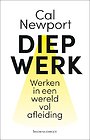 Diep Werk - Werken in een wereld vol afleiding Diep Werk - Werken in een wereld vol afleiding