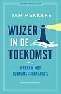 Wijzer in de toekomst Wijzer in de toekomst
