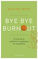 Bye Bye Burnout Bye Bye Burnout