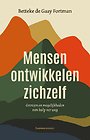 Mensen ontwikkelen zichzelf Mensen ontwikkelen zichzelf