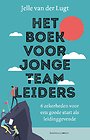 Het boek voor jonge teamleiders Het boek voor jonge teamleiders