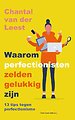 Waarom perfectionisten zelden gelukkig zijn Waarom perfectionisten zelden gelukkig zijn
