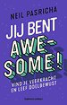 Jij bent awesome Jij bent awesome
