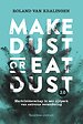 Make Dust or Eat Dust 2.0 Make Dust or Eat Dust 2.0