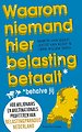 Waarom niemand hier belasting betaalt* *behalve jij Waarom niemand hier belasting betaalt* *behalve jij