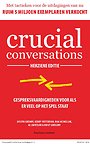 Crucial Conversations (Herziene editie) Crucial Conversations (Herziene editie)