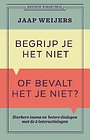 Begrijp je het niet of bevalt het je niet? Begrijp je het niet of bevalt het je niet?